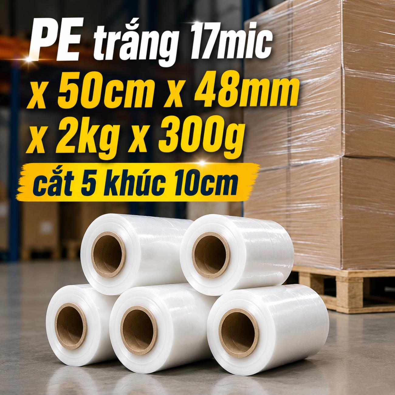 PE trắng OEM-1825 17 mic 50cm 48mm 2kg300g cắt 5 khúc 10cm