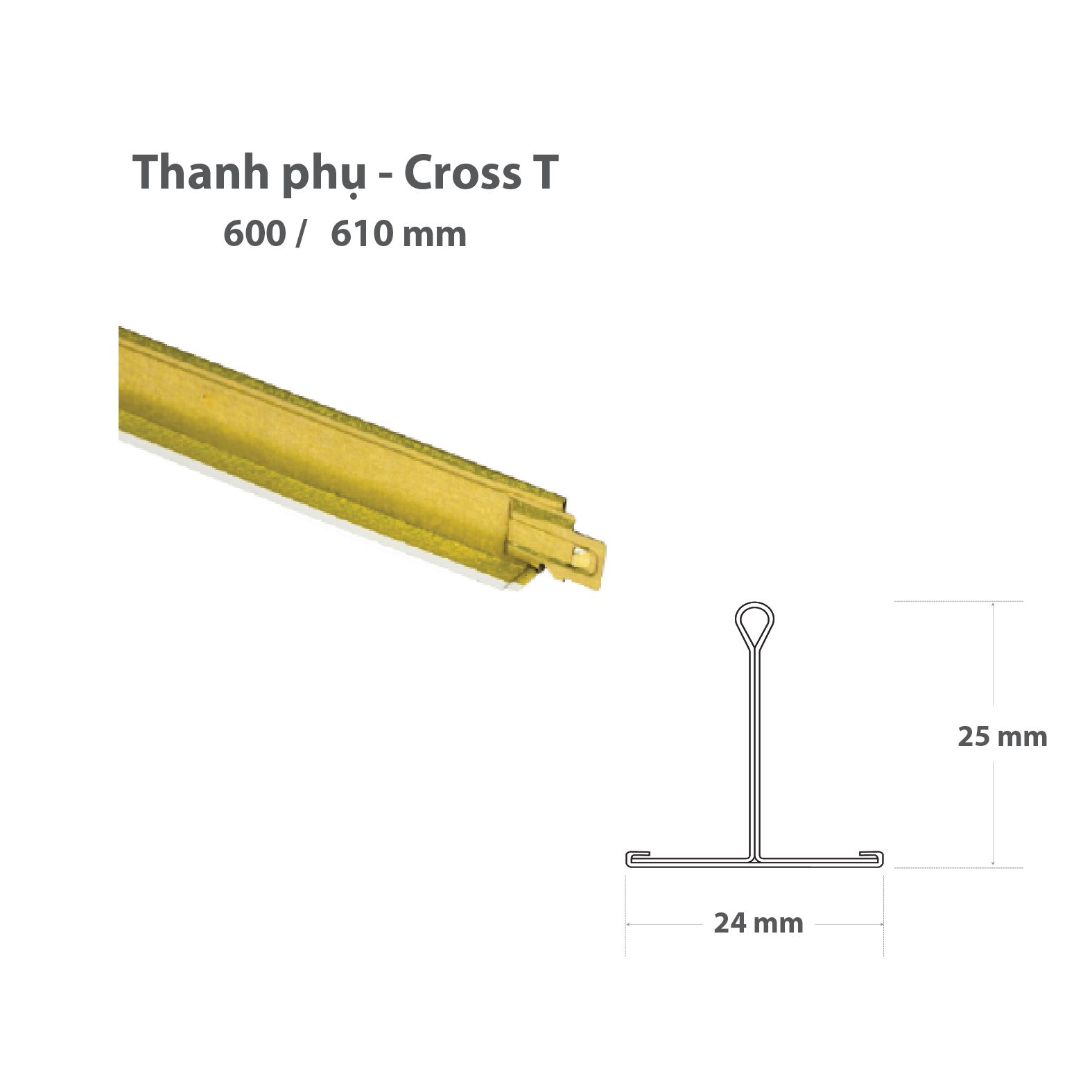 Thanh phụ – Cross T 600mm chất liệu mạ màu, mặt nhìn thấy sơn tĩnh điện màu trắng