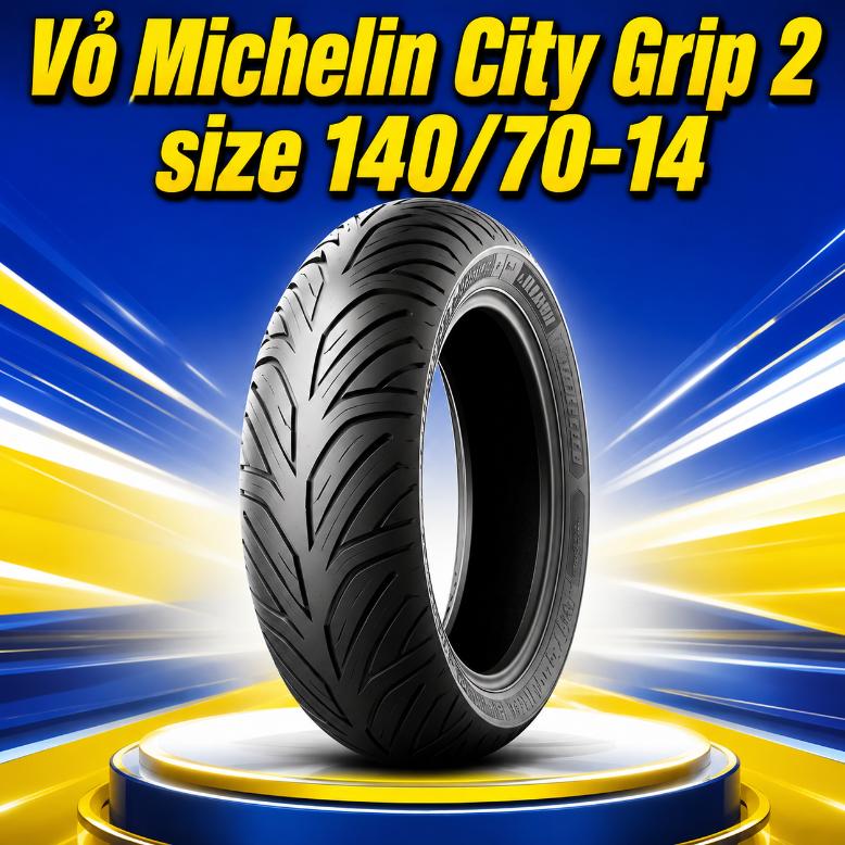 Vỏ Michelin City Grip 2 size 140/70-14